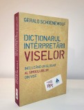 Dictionarul interpretarii viselor - Gerald Schoenewolf