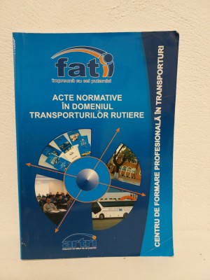 ACTE NORMATIVE IN DOMENIUL TRANSPORTURILOR RUTIERE , 2004 foto