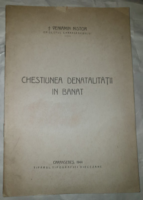 CHESTIUNEA DENATALITATII IN BANAT DE VENIAMIN NISTOR, CARANSEBES 1944 *DEDICATIE foto