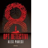 Opt detectivi - Florin Buzdugan, Alex Pavesi