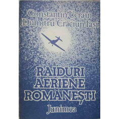 RAIDURI AERIENE ROMANESTI-CONSTANTIN UCRAIN, DUMITRU CRACIUN-IASI