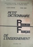 PETIT DICTIONNAIRE ROUMAIN - FRANCAIS DE L&#039;ENSEIGNEMENT-C. DIGNOIRE, V. VISAN-252725