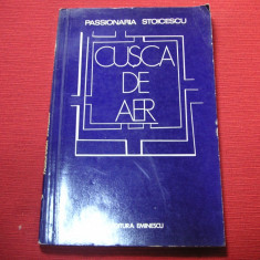Passionaria Stoicescu - Cusca de aer (dedicatie, autograf)