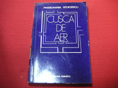 Passionaria Stoicescu - Cusca de aer (dedicatie, autograf) foto