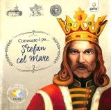 Cunoaste-l pe&hellip;Stefan cel Mare - Editura Gama