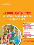 Metode aritmetice de rezolvare a problemelor la clasele mici | Florian Berechet, Daniela Berechet, Paralela 45