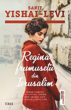 Regina Frumusetii Din Ierusalim, Sarit Yishai-Levi - Editura Trei foto