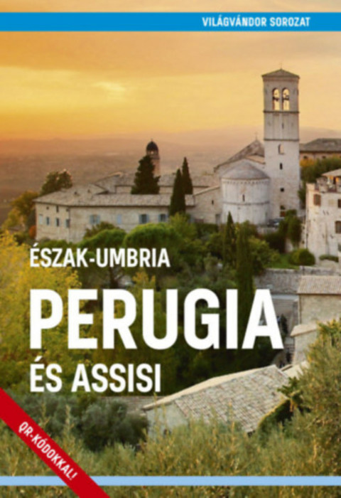 Perugia &eacute;s Assisi - &Eacute;szak-Umbria