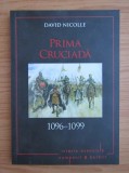David Nicolle - Prima cruciada 1096-1099