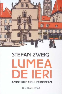 LUMEA DE IERI. AMINTIRI UNUI EUROPEAN-STEFAN ZWEIG-271128 foto