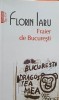 Fraier de Bucuresti. Povestiri - Florin Iaru, Polirom, 2015, Roman, Beletristica, 248 pagini