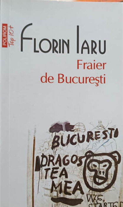 FRAIER DE BUCURESTI. POVESTIRI-FLORIN IARU