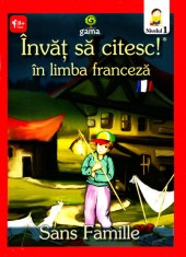 Invat sa citesc in limba franceza - Singur pe lume - Gama