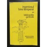 Mircea Horia Simionescu - Ingeniosul bine temperat: Bibliografia generală (1970)