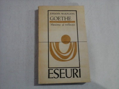 Maxime si reflectii Eseuri - Johann Wolfgang GOETHE foto