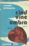 Cumpara ieftin Cand vine umbra - Corneliu Stefanache