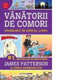 Primejdii in varful lumii. Volumul 4 din seria Vanatorii de comori - James Patterson, Chris Grabenstein, Alina Simut