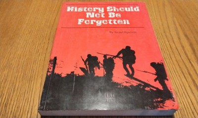 HISTORY SHOULD NOT BE FORGOTTEN - Israel Epstein - 2005, 286 p. foto