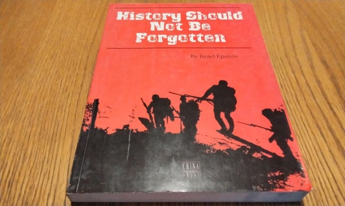 HISTORY SHOULD NOT BE FORGOTTEN - Israel Epstein - 2005, 286 p.