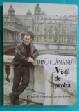 Dinu Flamand &ndash; Viata de proba ( antologie )