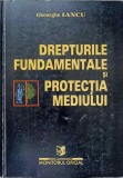 Drepturile Fundamentale si Protectia Mediului - Gheorghe Iancu (1998, Monitorul Oficial) Carte