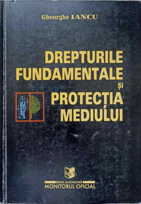 DREPTURILE FUNDAMENTALE SI PROTECTIA MEDIULUI-GHEORGHE IANCU-236979 foto