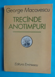 George Macovescu &ndash; Trecande anotimpuri ( prima editie )