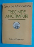 George Macovescu &ndash; Trecande anotimpuri ( prima editie )