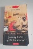 Johnny Panic si Biblia Viselor - Sylvia Plath