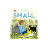 I'm Not Small Board Book