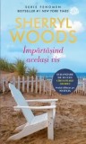Cumpara ieftin Impartasind acelasi vis/Sherryl Woods
