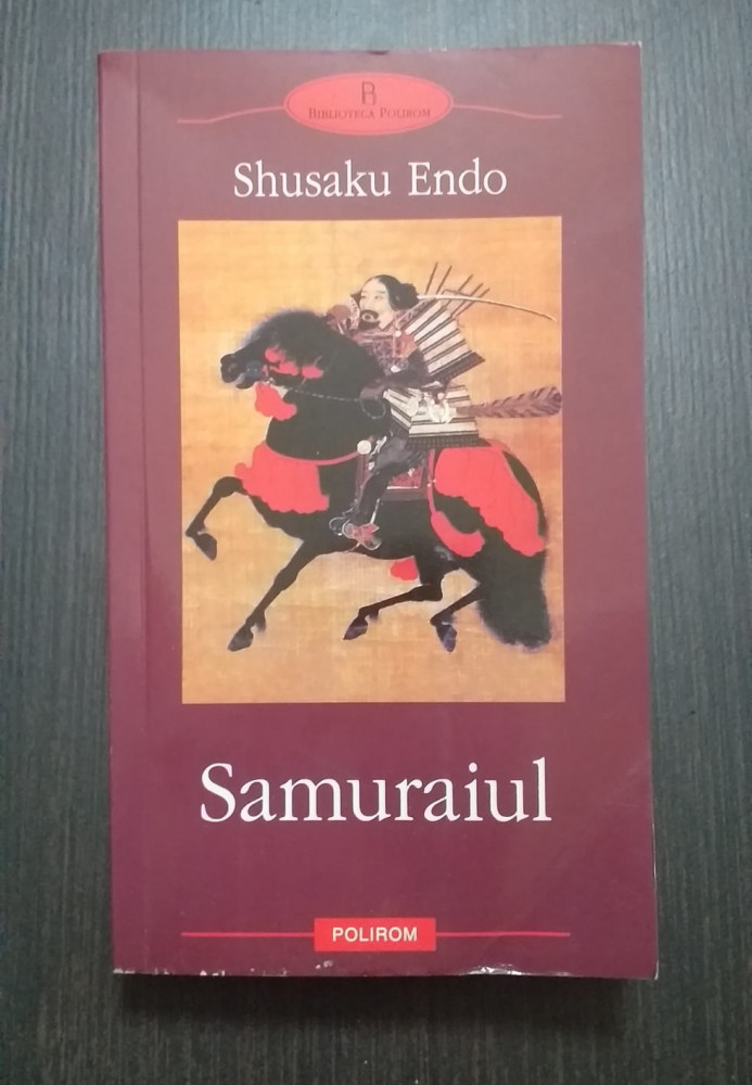 SAMURAIUL - SHUSAKU ENDO | arhiva Okazii.ro