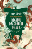 Regatul Dragonului de Aur | Isabel Allende