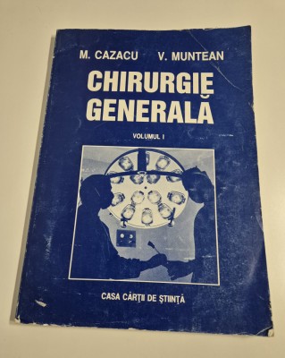 Medicina M Cazacu V Muntean Chirurgie Generala Volumul 1 foto