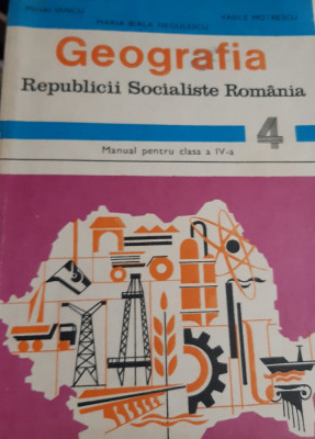 MANUAL GEOGRAFIA REPUBLICII SOCIALISTE ROMANIA CLASA A IV-A foto