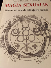 MAGIA SEXUALIS - TEHNICI SEXUALE DE INLAN?UIRE MAGICA - PASCAL BEWERLY RANDOLPH foto