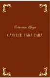 Cantece fara tara - Octavian Goga, 2021
