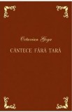 Cantece fara tara - Octavian Goga