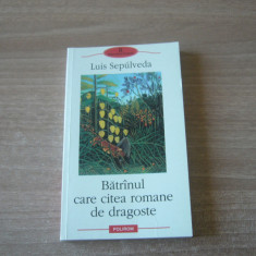 Luis Sepulveda - Batranul care citea romane de dragoste