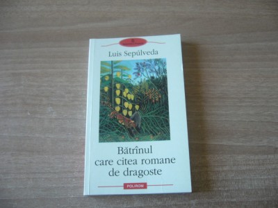 Luis Sepulveda - Batranul care citea romane de dragoste foto