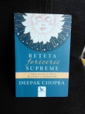 Reteta fericirii supreme, 7 chei entru a obtine bucurie si iluminare - Deepak Chopra