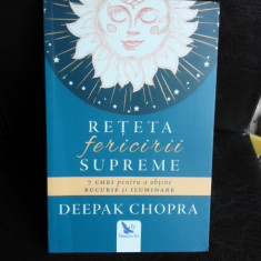 Reteta fericirii supreme, 7 chei entru a obtine bucurie si iluminare - Deepak Chopra