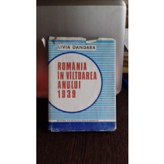 ROMANIA IN VALTOAREA ANULUI 1939 - LIVIA DANDARA