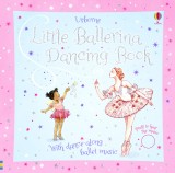Little Ballerina Dancing Book | Fiona Watt, Usborne Publishing Ltd