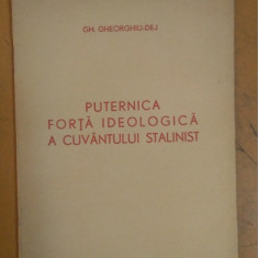 Gheorghiu-Dej, Puternica Forță Ideologică a Cuvântului Stalinist, Buc. 1952 041