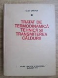 Tratat de termodinamica tehnica si transmiterea caldurii - Ioan Vladea vol.I