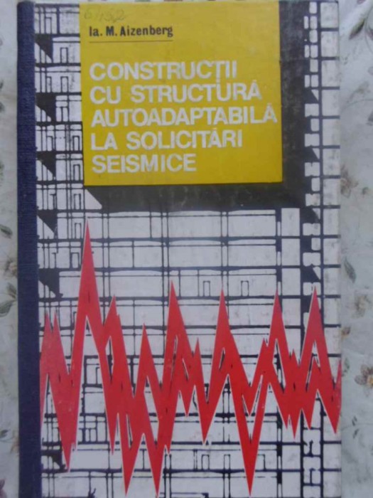 CONSTRUCTII CU STRUCTURA AUTOADAPTABILA LA SOLICITARI SEISMICE-I.M. AIZENBERG-230999