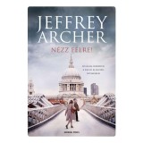 N&eacute;zz f&eacute;lre! - Jeffrey Archer