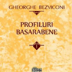 Profiluri basarabene Vol.1 - Gheorghe Bezviconi