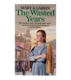 Mary A. Larkin - The Wasted Years - 110283